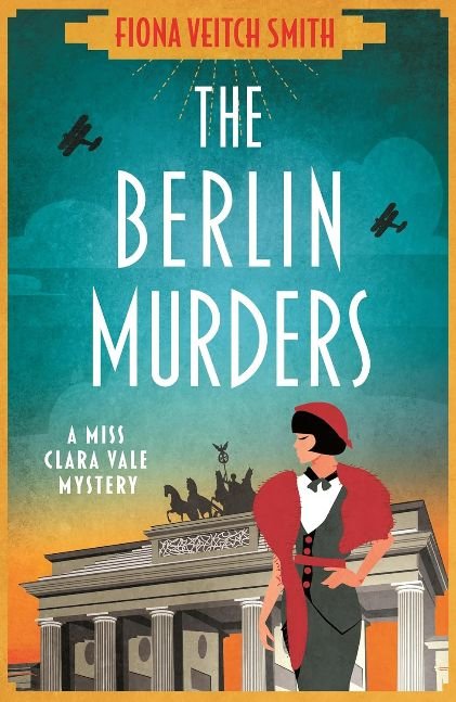 The Berlin Murders: The new absolutely gripping Golden Age cosy murder mystery for 2026! (The Miss Clara Vale Mysteries Book 7)