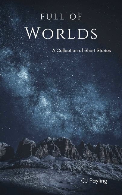 Full of Worlds: A Collection of Short Stories