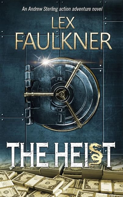 The Heist (Andrew Sterling Book 7)