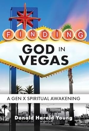Finding God in Vegas: A Gen X Spiritual Awakening