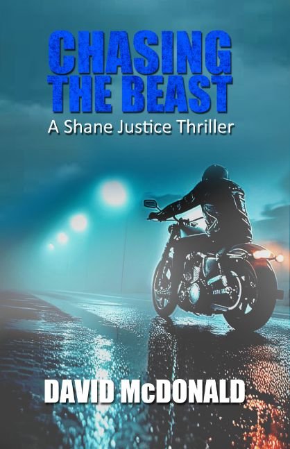 Chasing the Beast a Shane Justice Thriller by David McDonald